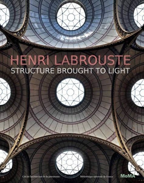 Cover for Corinne Belier · Henri Labrouste: Structure Brought to Light (Hardcover Book) (2013)