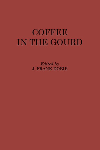 Cover for Dobie · Coffee in the Gourd (Hardcover Book) (2006)