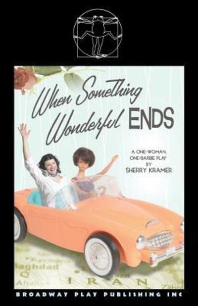 When Something Wonderful Ends - Sherry Kramer - Livres - Broadway Play Publishing Inc - 9780881458398 - 24 juillet 2019