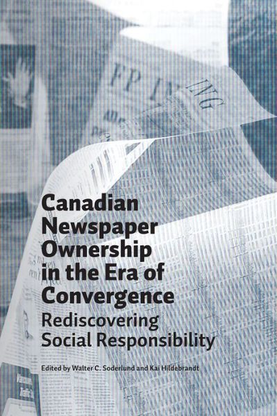 Cover for Walter C. Soderlund · Canadian Newspaper Ownership in the Era of Convergence: Rediscovering Social Responsibility (Paperback Book) (2005)