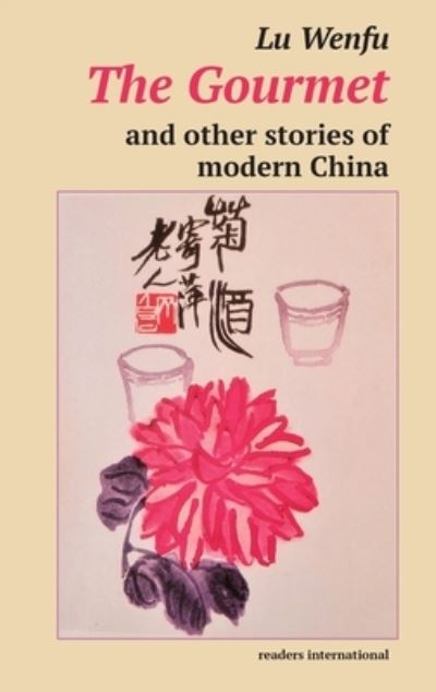 Cover for Wenfu. Lu · The gourmet and other stories of modern China (Book) (2023)