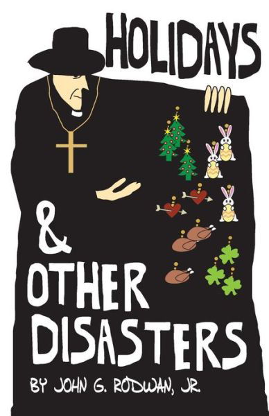 Cover for John G. Rodwan Jr. · Holidays and Other Disasters (Paperback Book) (2013)