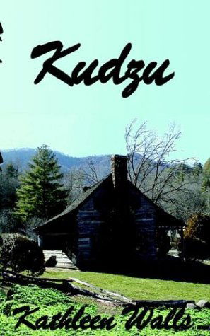 Kudzu - Kathleen Walls - Książki - Global Authors Publications - 9780972851398 - 23 maja 2003