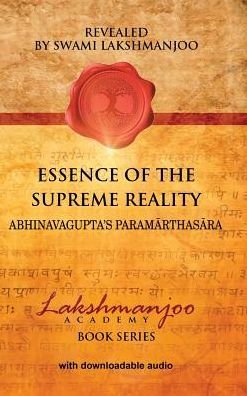 Cover for Swami Lakshmanjoo · Essence of the Supreme Reality: Abhinavagupta's Parama&amp;#772; rthasa&amp;#772; ra (Hardcover bog) (2015)