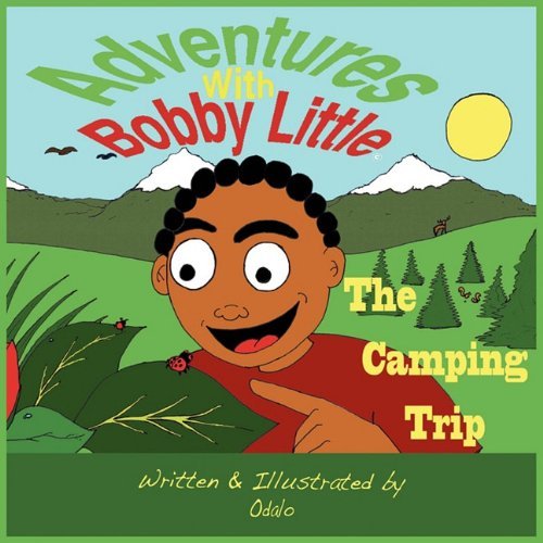 Cover for Odalo M Wasikhongo · Adventures with Bobby Little: The Camping Trip (Pocketbok) [Large type / large print edition] (2010)