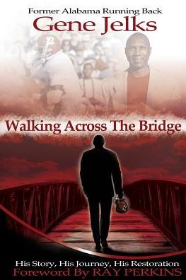 Walking Across the Bridge - Eugene Jelks - Books - Rapier Publishing Company - 9780996608398 - February 5, 2016