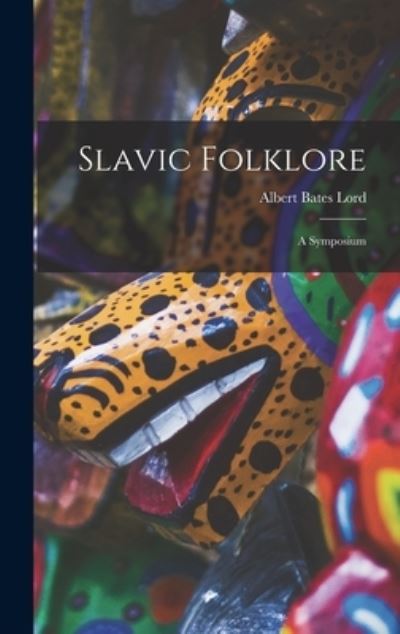 Cover for Albert Bates Lord · Slavic Folklore (Hardcover Book) (2021)