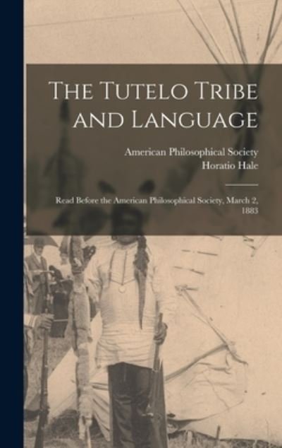 Cover for Horatio Hale · Tutelo Tribe and Language (Bok) (2022)