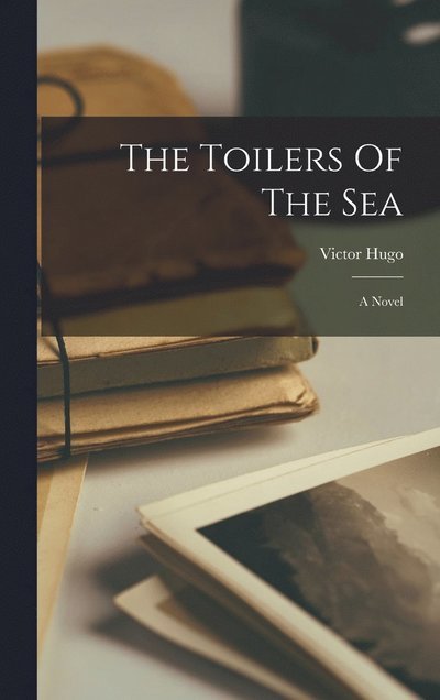 Cover for Victor Hugo · Toilers of the Sea (Buch) (2022)