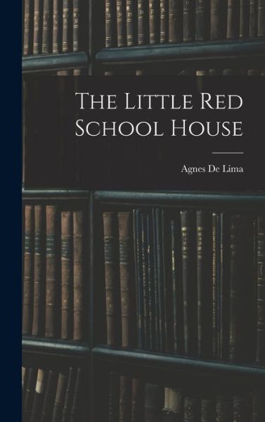 Cover for Agnes De Lima · Little Red School House (Book) (2022)