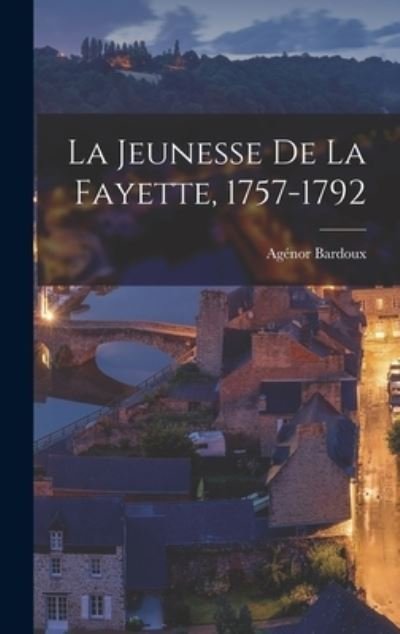 Cover for LLC Creative Media Partners · La Jeunesse De La Fayette, 1757-1792 (Gebundenes Buch) (2022)