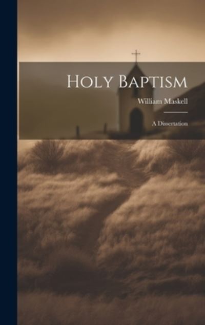 Cover for William Maskell · Holy Baptism (Bok) (2023)