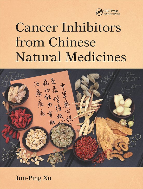 Cover for Xu, Jun-Ping (School of Molecular Science, Arizona State University) · Cancer Inhibitors from Chinese Natural Medicines (Pocketbok) (2021)