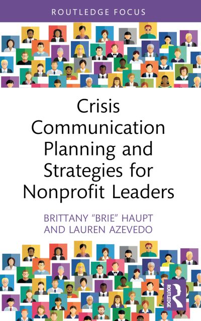 Cover for Haupt, Brittany “Brie” (Virginia Commonwealth University, USA) · Crisis Communication Planning and Strategies for Nonprofit Leaders (Paperback Book) (2024)