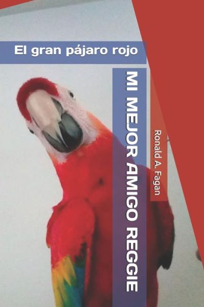 Cover for Ronald a Fagan · Mi mejor amigo Reggie (Paperback Book) (2019)