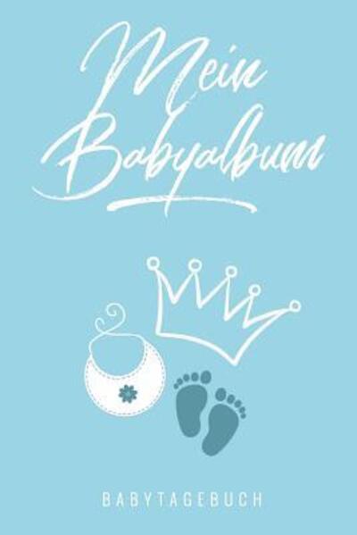 Cover for Babyjournal Kalender · Mein Babyalbum Babytagebuch (Paperback Book) (2019)