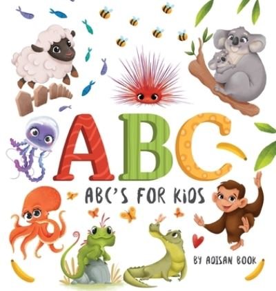 Cover for Adisan Books · ABC's for Kids: Animal Fun Letters for Babies and Toddlers (Innbunden bok) (2020)