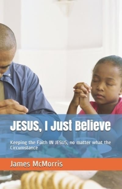 Cover for Jesus Christ · JESUS, I Just Believe (Paperback Book) (2019)