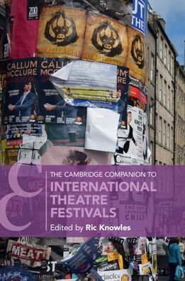 Cover for Ric Knowles · The Cambridge Companion to International Theatre Festivals - Cambridge Companions to Theatre and Performance (Paperback Book) (2020)