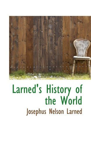 Larned's History of the World - J N Larned - Books - BiblioLife - 9781116148398 - October 27, 2009