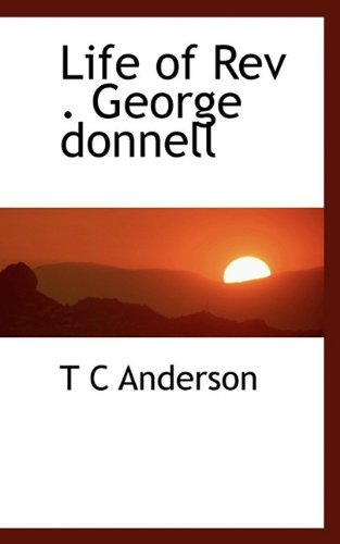 Cover for T C Anderson · Life of Rev . George Donnell (Paperback Bog) (2009)
