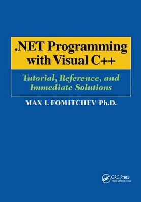 Cover for Max Fomitchev · .NET Programming with Visual C++: Tutorial, Reference, and Immediate Solutions (Hardcover Book) (2017)