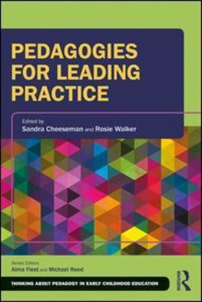 Cover for Cheeseman, Sandra (Macquarie University, Australia) · Pedagogies for Leading Practice - Thinking About Pedagogy in Early Childhood Education (Hardcover Book) (2018)