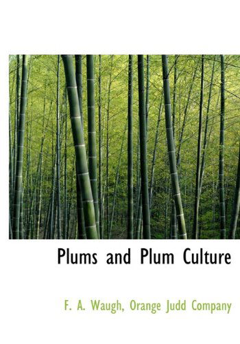 Cover for F. A. Waugh · Plums and Plum Culture (Hardcover Book) (2010)