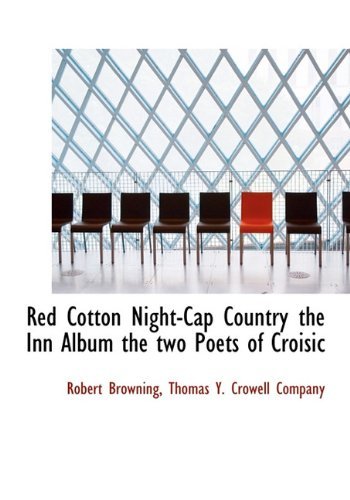Cover for Robert Browning · Red Cotton Night-cap Country the Inn Album the Two Poets of Croisic (Hardcover bog) (2010)
