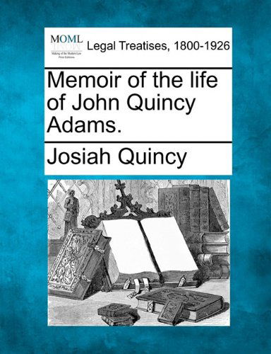 Cover for Josiah Quincy · Memoir of the Life of John Quincy Adams. (Paperback Book) (2010)