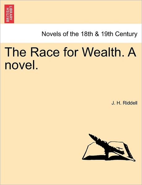 Cover for J H Riddell · The Race for Wealth. a Novel. (Paperback Book) (2011)