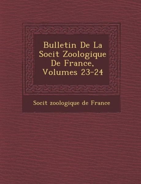 Cover for Soci T · Bulletin De La Soci T Zoologique De France, Volumes 23-24 (Paperback Book) (2012)