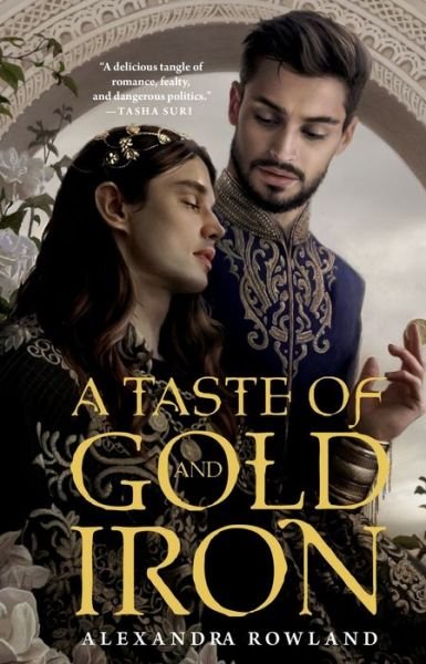 A Taste of Gold and Iron - Alexandra Rowland - Livros - Tor Publishing Group - 9781250800398 - 30 de maio de 2023