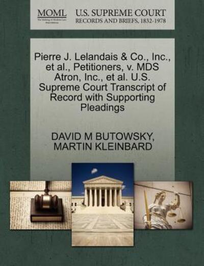 Cover for David M Butowsky · Pierre J. Lelandais &amp; Co., Inc., et Al., Petitioners, V. Mds Atron, Inc., et Al. U.s. Supreme Court Transcript of Record with Supporting Pleadings (Paperback Book) (2011)