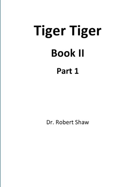 Cover for Robert Shaw · Tiger Tiger Book II: Part 1 (Paperback Book) (2016)