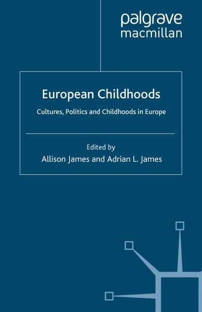 Cover for Allison James · European Childhoods: Cultures, Politics and Childhoods in Europe (Pocketbok) [1st ed. 2008 edition] (2008)