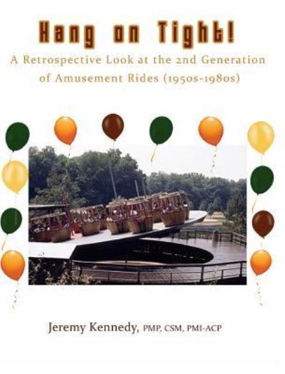 Cover for Jeremy Kennedy · Hang on Tight! A Retrospective Look at the 2nd Generation of Amusement Rides (Hardcover Book) (2016)