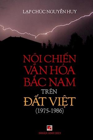 Cover for Lap Chuc Nguyen Huy · N&amp;#7897; I Chi&amp;#7871; N V&amp;#259; N Hóa B&amp;#7855; C Nam (1975-1986) Trên &amp;#272; &amp;#7845; T Vi&amp;#7879; T (Buch) (2022)