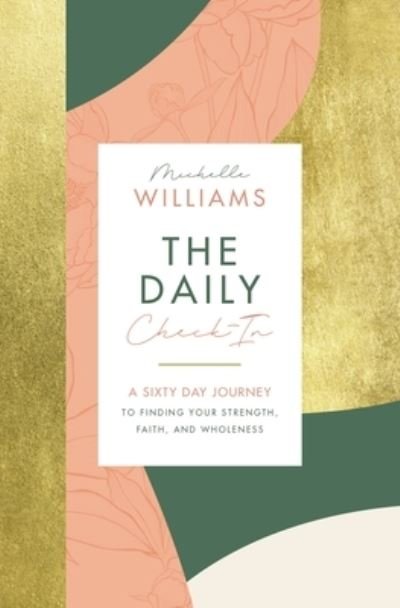 Cover for Michelle Williams · The Daily Check-In: A 60-Day Journey to Finding Your Strength, Faith, and Wholeness (Inbunden Bok) (2022)