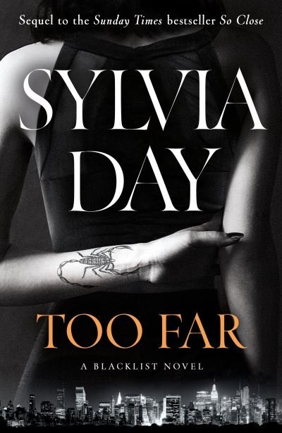 Cover for Sylvia Day · Too Far: The scorching new novel from the bestselling author of So Close (Blacklist) - Blacklist (Pocketbok) (2024)