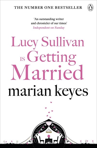 Lucy Sullivan is Getting Married: British Book Awards Author of the Year 2022 - Marian Keyes - Bøger - Penguin Books Ltd - 9781405934398 - 13. juli 2017