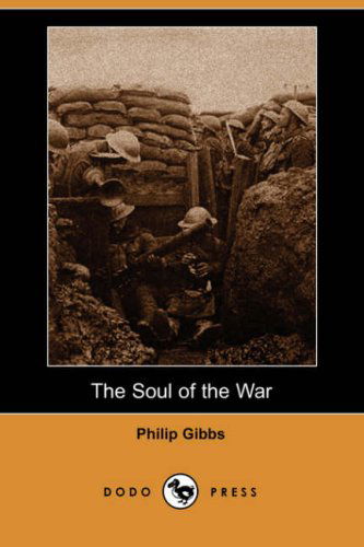 Cover for Philip Gibbs · The Soul of the War (Dodo Press) (Paperback Book) (2007)