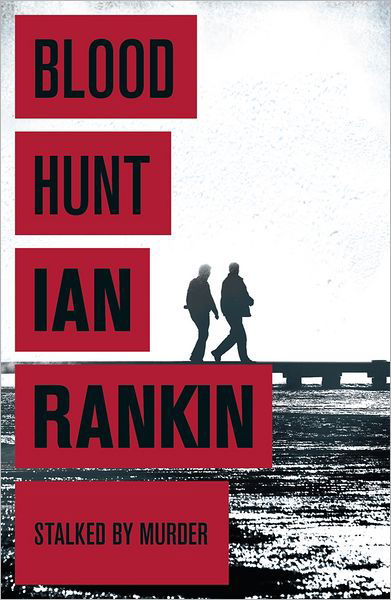Cover for Ian Rankin · Blood Hunt: From the iconic #1 bestselling author of A SONG FOR THE DARK TIMES (Paperback Bog) (2010)