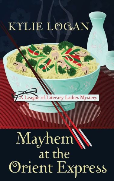 Cover for Kylie Logan · Mayhem at the Orient Express (Wheeler Large Print Cozy Mystery) (Paperback Book) [Lrg edition] (2014)