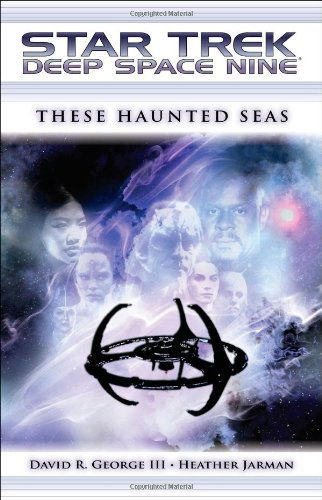 Cover for George, David R., III · Star Trek: Deep Space Nine: These Haunted Seas - Star Trek: Deep Space Nine (Pocketbok) [Omnibus edition] (2008)