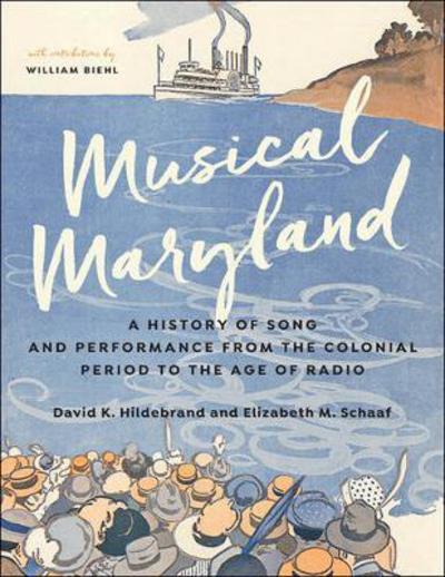 Cover for Hildebrand, David K. (The Colonial Music Institute) · Musical Maryland: A History of Song and Performance from the Colonial Period to the Age of Radio (Gebundenes Buch) (2017)