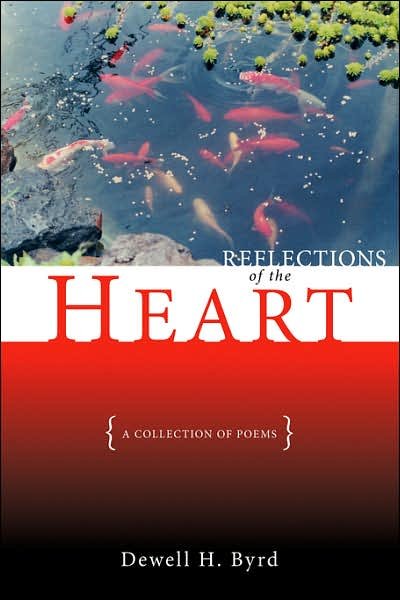 Cover for Dewell H. Byrd · Reflections of the Heart: a Collection of Poems (Paperback Bog) (2006)