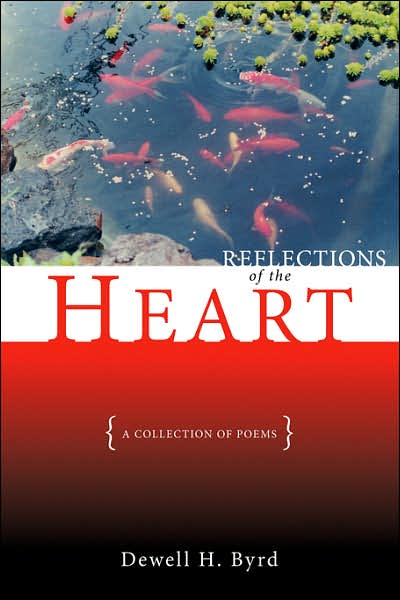 Cover for Dewell H. Byrd · Reflections of the Heart: a Collection of Poems (Paperback Book) (2006)