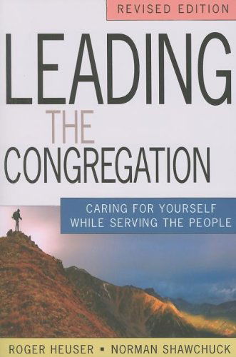 Cover for Norman Shawchuck · Leading the Congregation: Caring for Yourself While Serving the People (Paperback Book) [Revised edition] (2010)