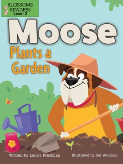 Cover for Laurie Friedman · Moose Plants a Garden - Moose the Dog (Pocketbok) (2021)